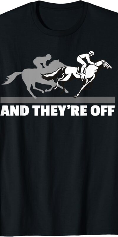 And They're Off Horse Racing T-Shirt - Unisex, Comfortable Fit