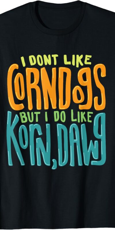 Korn Lovers T-Shirt - I Don't Like Corn Dogs, Size M